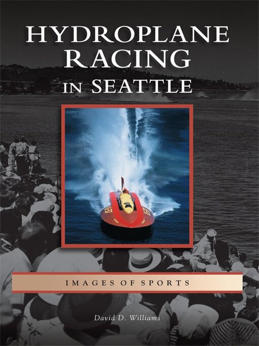 Title details for Hydroplane Racing in Seattle by David D. Williams - Available